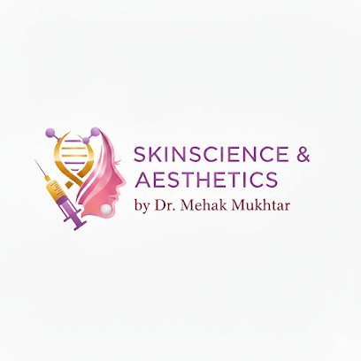 Skinscience & Aesthetics By Dr. Mehak Mukhtar